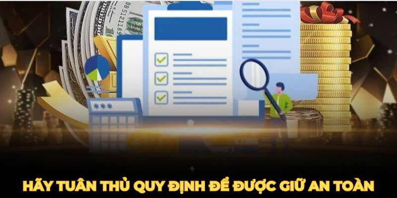 Hãy tuân thủ quy định để được giữ an toàn khi chơi.