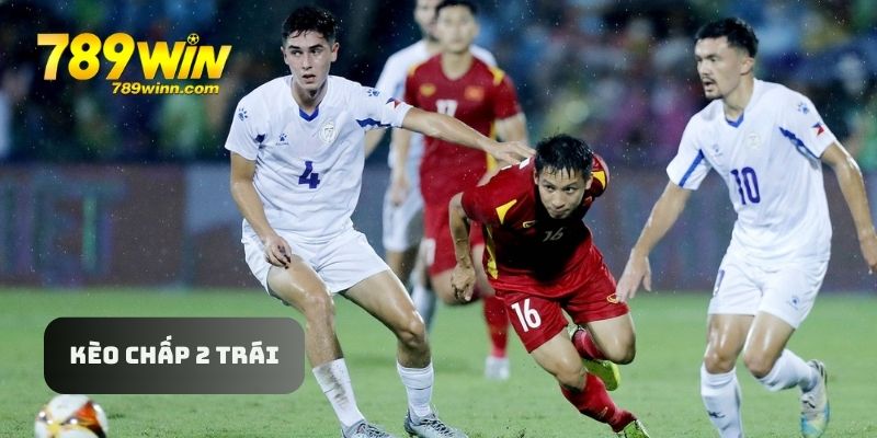 Kèo chấp 2 trái xuất hiện trong những trận đấu có sự chênh lệch về thực lực